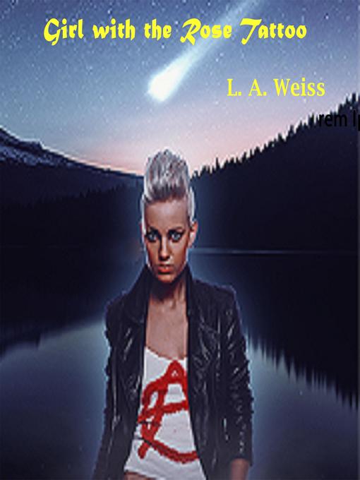 Title details for Girl with the Rose Tattoo by Larry Weiss - Wait list